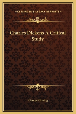 Charles Dickens A Critical Study