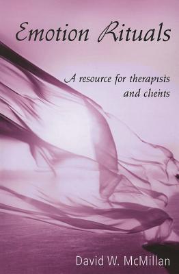 Emotion Rituals: A Resource for Therapists and Clients