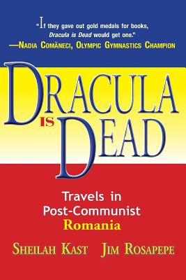 Dracula Is Dead: Travels in Post-Communist Romania
