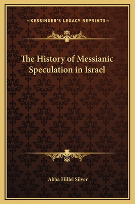 The History of Messianic Speculation in Israel