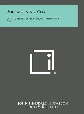 Soft Morning, City: A Paraphrase Of The End Of Finnegans Wake