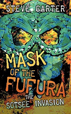 Mask of the Fufura: The Sotsee Invasion