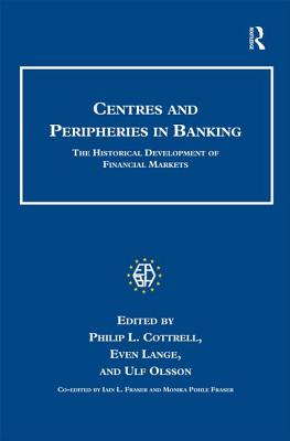 Centres and Peripheries in Banking: The Historical Development of Financial Markets