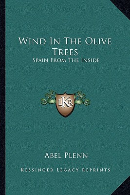 Wind In The Olive Trees: Spain From The Inside