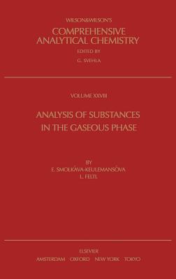 Analysis of Substances in the Gaseous Phase: Volume 28