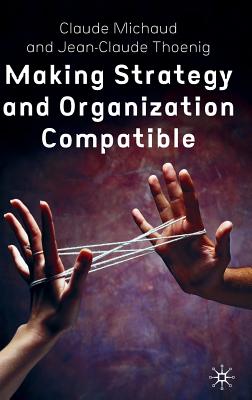 Making Strategy and Organization Compatible