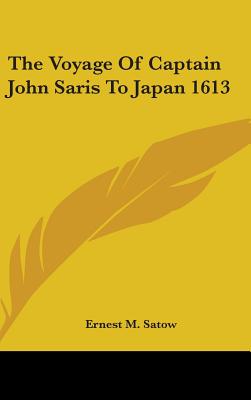 The Voyage Of Captain John Saris To Japan 1613