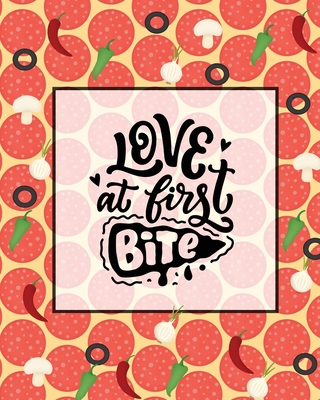 Love At First Bite, Pizza Review Journal: Record & Rank Restaurant Reviews, Expert Pizza Foodie, Prompted Pages, Remembering Your Favorite Slice, Gift