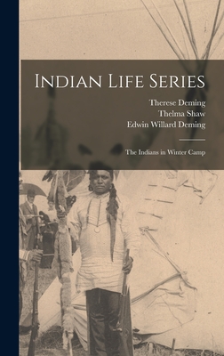 Indian Life Series: The Indians in Winter Camp