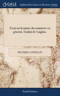 Essai sur la nature du commerce en général. Traduit de l'anglois.
