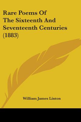 Rare Poems Of The Sixteenth And Seventeenth Centuries (1883)