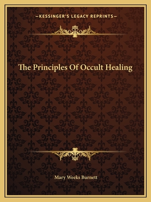 The Principles Of Occult Healing