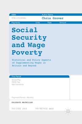 Social Security and Wage Poverty: Historical and Policy Aspects of Supplementing Wages in Britian and Beyond