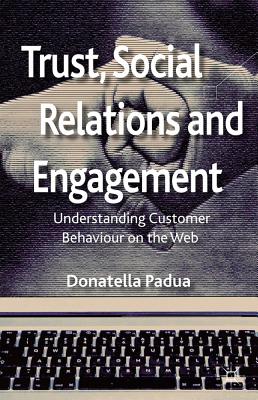 Trust, Social Relations and Engagement: Understanding Customer Behaviour on the Web