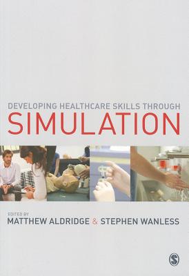 Developing Healthcare Skills Through Simulation