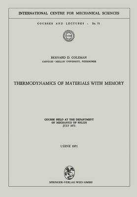 Thermodynamics of Materials with Memory: Course Held at the Department of Mechanics of Solids July 1971