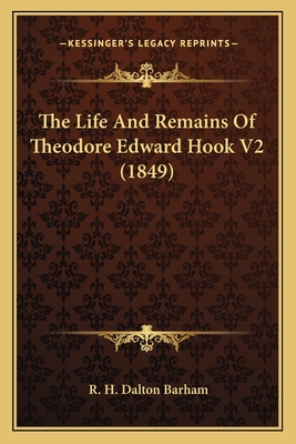 The Life And Remains Of Theodore Edward Hook V2 (1849)
