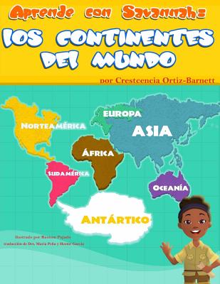 Aprende Con Savannah: Los Continentes Del Mundo: Aprende Con Savannah: Los Continentes Del Mundo