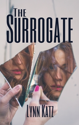 The Surrogate: A Dark Literary Thriller About Identity Maternal Guilt and the Life You Dare Someone Else to Live