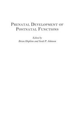 Prenatal Development of Postnatal Functions