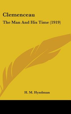 Clemenceau: The Man And His Time (1919)