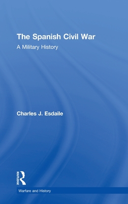 The Spanish Civil War: A Military History
