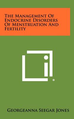 The Management of Endocrine Disorders of Menstruation and Fertility