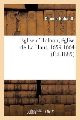 Eglise d'Holnon, église de La-Haut, 1659-1664: Livre de comptes de Claude Rohault, curé de l'église Saint-Quentin de Misery-en-Carnois d'Holnon
