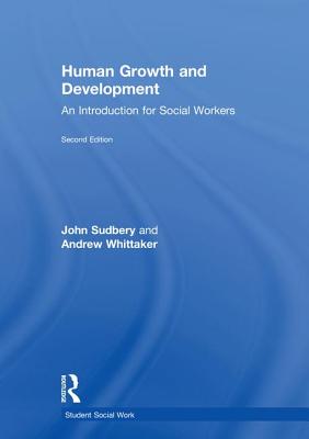 Human Growth and Development: An Introduction for Social Workers