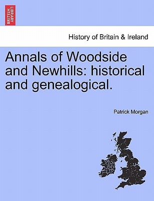 Annals of Woodside and Newhills: Historical and Genealogical.