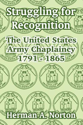 Struggling for Recognition: The United States Army Chaplaincy 1791 - 1865