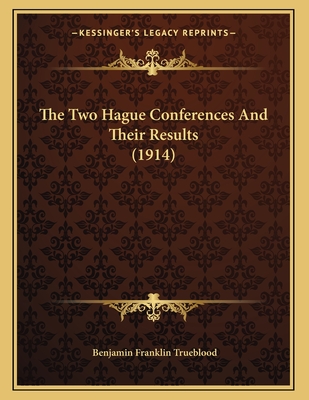 The Two Hague Conferences And Their Results (1914)