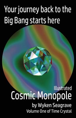 Illustrated Cosmic Monopole: Time Crystal Volume One
