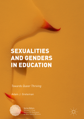 Sexualities and Genders in Education: Towards Queer Thriving