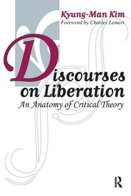 Discourses on Liberation: An Anatomy of Critical Theory