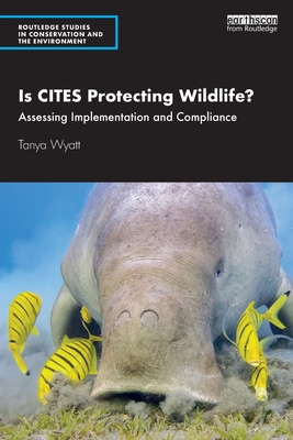 Is Cites Protecting Wildlife?: Assessing Implementation and Compliance