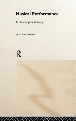 Musical Performance: A Philosophical Study
