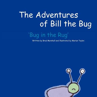 The Adventures of Bill the Bug: Bug in the Rug