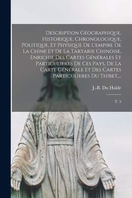 Description géographique, historique, chronologique, politique, et physique de l'empire de la Chine et de la Tartarie chinoise, enrichie des cartes gé
