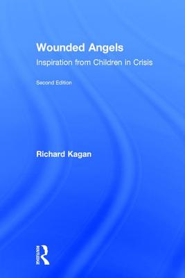 Wounded Angels: Inspiration from Children in Crisis, Second Edition