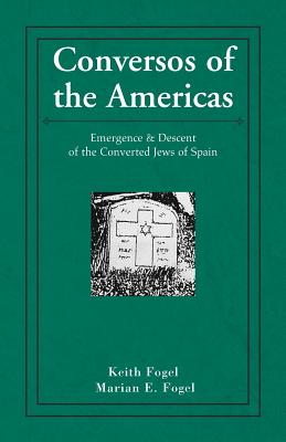 Conversos of the Americas: Emergence & Descent of the Converted Jews of Spain
