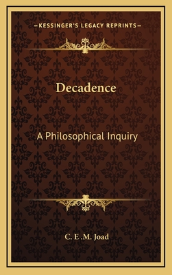 Decadence: A Philosophical Inquiry