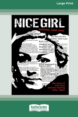 Nice Girl: Whatever Happened to Baby Tegan Lane [Standard Large Print 16 Pt Edition]