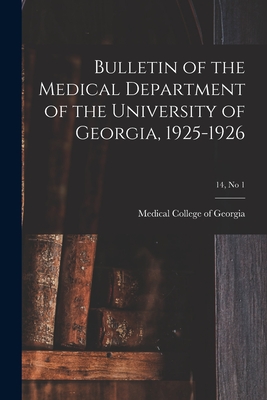 Bulletin of the Medical Department of the University of Georgia, 1925-1926; 14, no 1