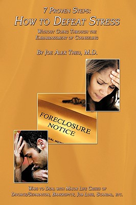 7 Proven Steps: How to Defeat Stress Without Going Through the Embarrassment of Counseling: Ways to Deal with Major Life Crises of Div