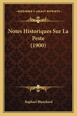 Notes Historiques Sur La Peste (1900)