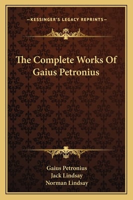 The Complete Works Of Gaius Petronius