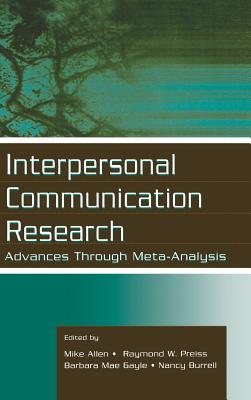 Interpersonal Communication Research: Advances Through Meta-Analysis