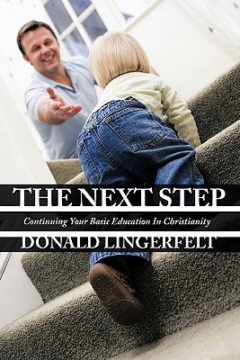 The Next Step: Continuing Your Basic Education In Christianity