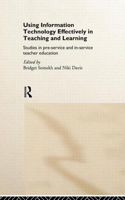 Using It Effectively in Teaching and Learning: Studies in Pre-Service and In-Service Teacher Education